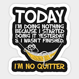 I'm No Quitter Sticker